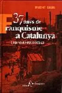 37 anys de franquisme a Catalunya. Una visió econòmica