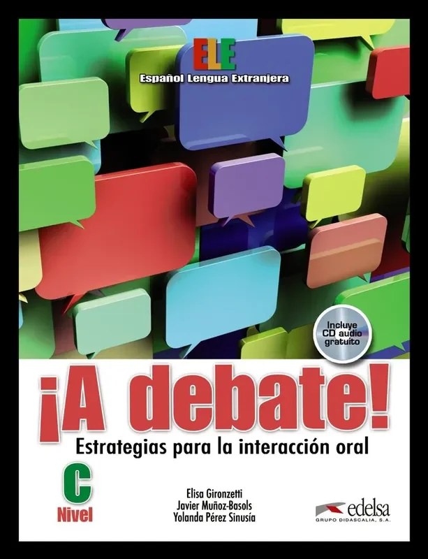 ¡A debate! – libro del alumno. ESTRATEGIAS PARA LA INTERACCION ORAL