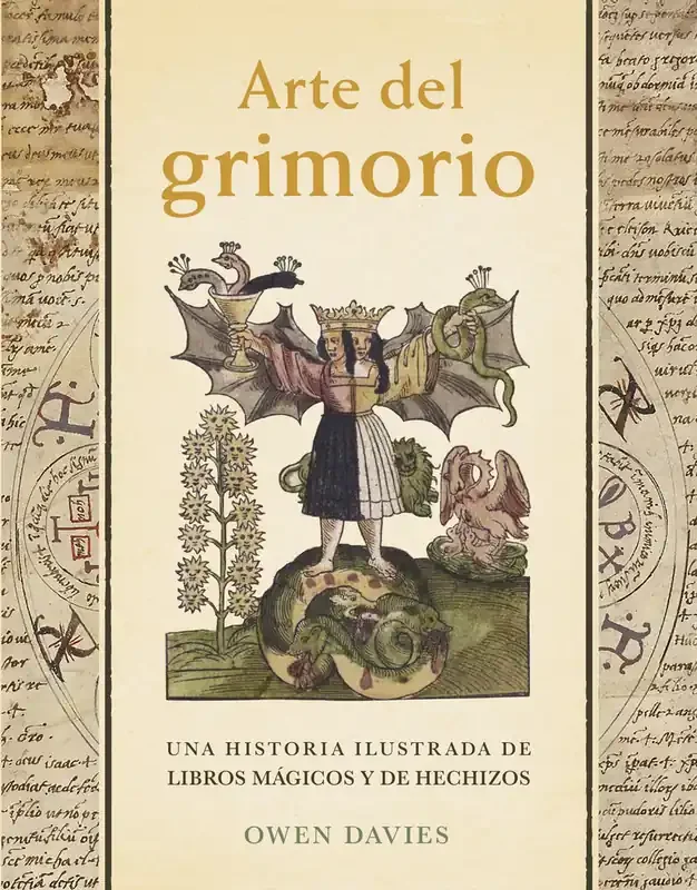 Arte del grimorio. UNA HISTORIA ILUSTRADA DE LIBROS MAGICOS Y DE HECHIZOS