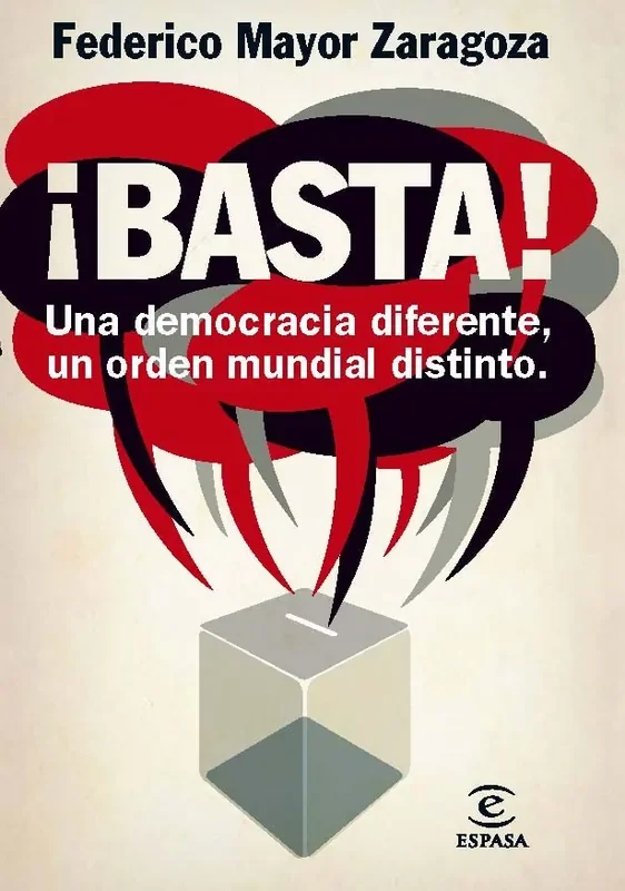 ¡Basta! Una democracia diferente, un orden mundial distinto. UNA DEMOCRACIA DIFERENTE, UN ORDEN MUNDIAL DISTINTO