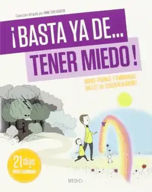 ¡BASTA YA DE… TENER MIEDO!