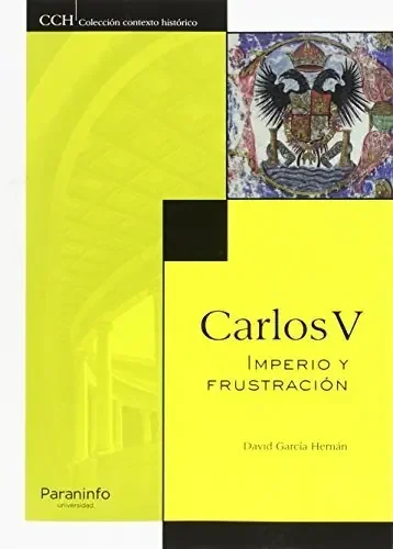 Carlos V. Imperio y frustración