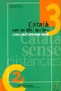 Català sense distàncies 3. Curs d‘autoaprenentatge