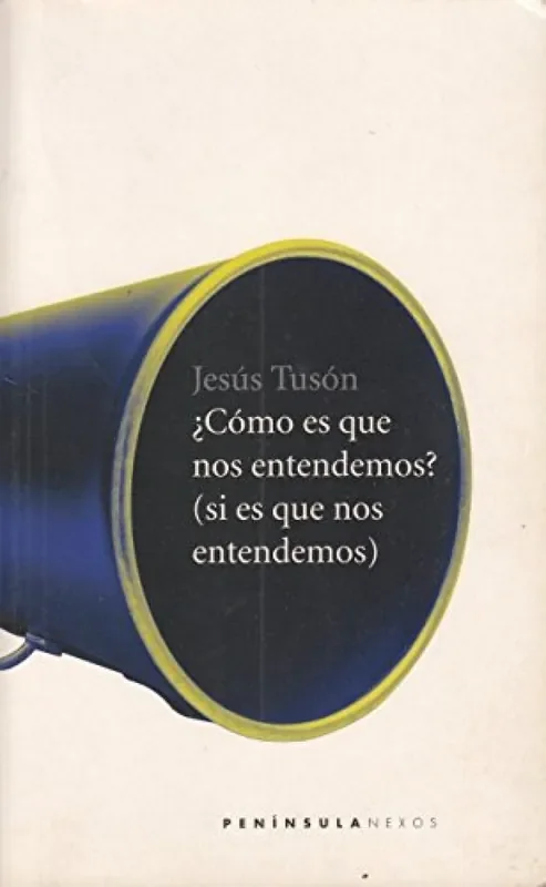 ¿COMO ES QUE NOS ENTENDEMOS?. (si es que nos etendemos)