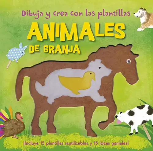Dibuja y crea con las plantillas Animales de granja. ¡Incluye 15 plantillas reutilizables y 15 ideas geniales!