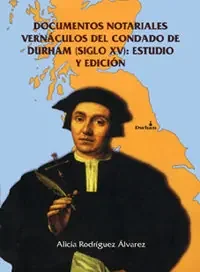 Documentos notariales vernáculos del condado de Durham (siglo XV) estudio y edición
