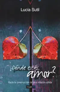 ¿DÓNDE ESTÁS AMOR?