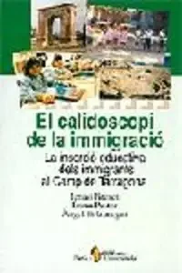 El calidoscopi de la immigració. La inserció educativa dels immigrants