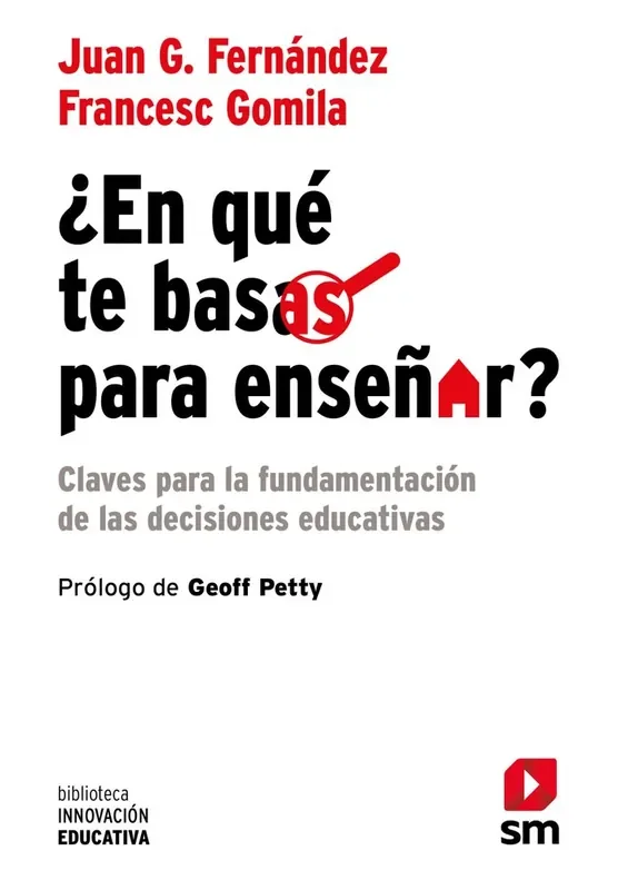 ¿en que te basas para enseñar?. Claves para la fundamentacion de las decisiones educativas
