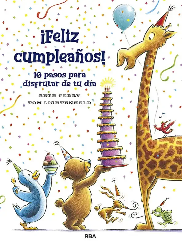¡Feliz cumpleaños! 10 pasos para disfrutar de tu día. 10 pasos para disfrutar de tu dia