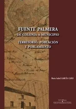 Fuente palmera, de colonia a municipio