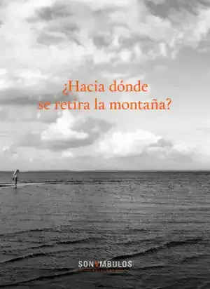 ¿HACIA DÓNDE SE RETIRA LA MONTAÑA