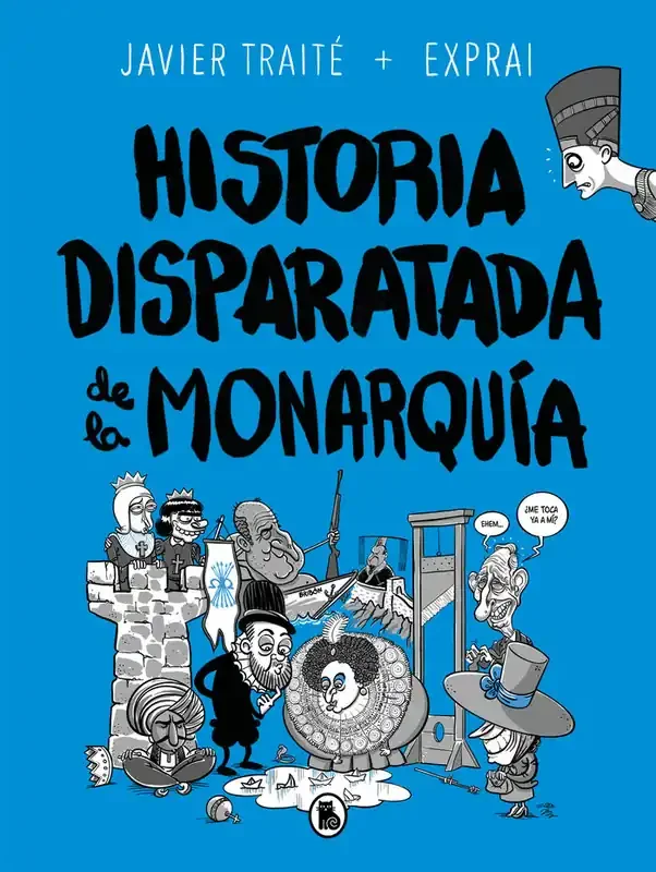 Historia disparatada de la monarquia