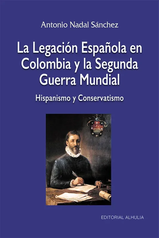 La Legación Española en Colombia y la Segunda Guerra Mundial