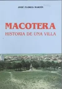 Macotera.. HISTORIA DE UNA VILLA