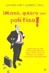 ¡Mamá, quiero ser político!