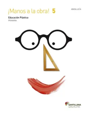 ¡MANOS A LA OBRA! 5 EDUCACION PLASTICA 5 PRIMARIA