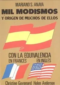Mil modismos y origen de muchos de ellos. con la equivalencia en francés e inglés