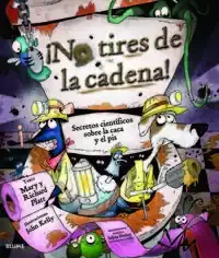 ¡¡No tires de la cadena!. Secretos cient¡ficos sobre la caca y el pis