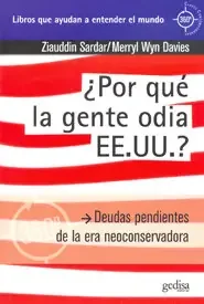 ¿Por qué la gente odia E.E.U.U.? (360.g). Deudas pendientes de la era neoconservadora