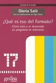 ¿Que es eso del formato?. Como nace y se desarrolla un programa de television