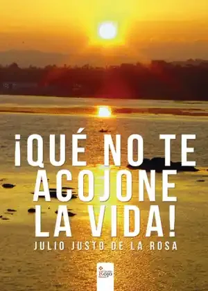 ¡QUÉ NO TE ACOJONE LA VIDA!