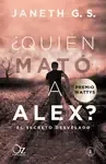 ¿QUIÉN MATÓ A ALEX? 2 EL SECRETO DESVELADO