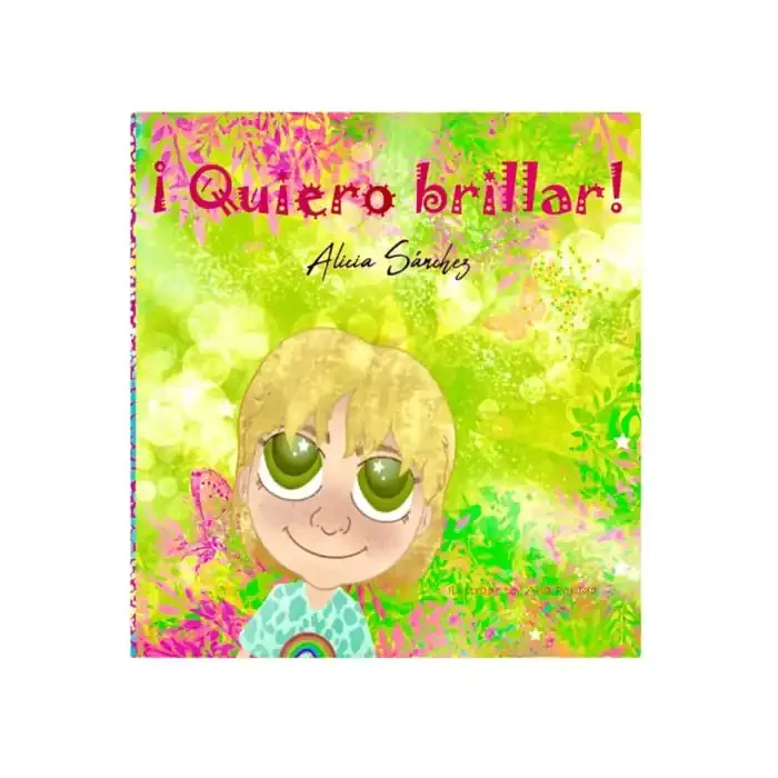 ¡quiero brillar!. ALICIA SANCHEZ
