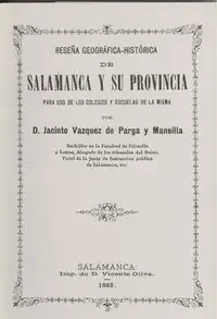 Reseña geográfica-histórica salamanca y provincia. PARA USO DE LOS COLEGIOS Y ESCUELAS DE LA MISMA