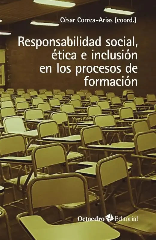 Responsabilidad social, etica e inclusion en los procesos de formacion