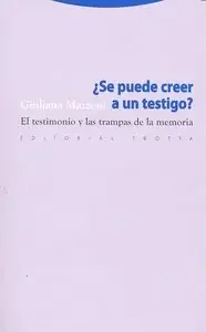 ¿Se puede creer a un testigo?. El testimonio y las trampas de la memoria