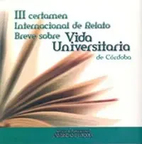 Sobre Vida Universitaria. III Certamen Internacional de Relato Breve