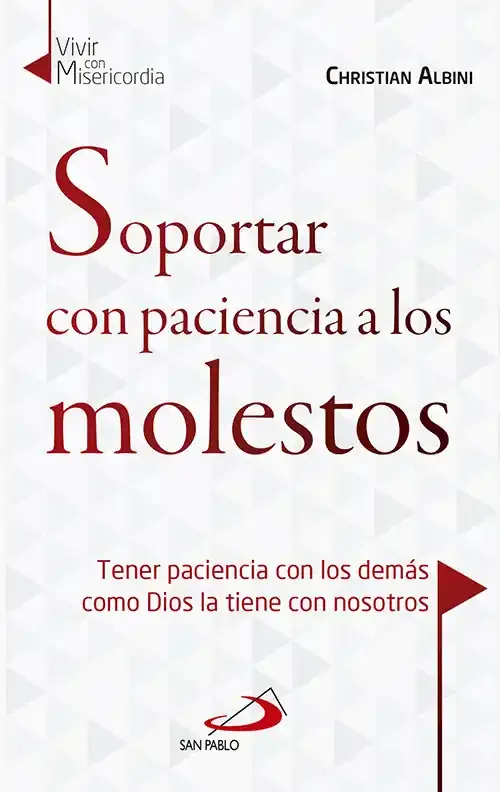 Soportar con paciencia a los molestos