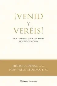 ¡Venid y veréis!