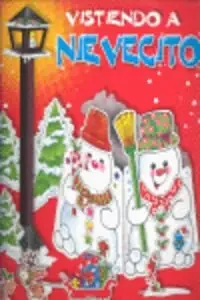 VISTIENDO A NIEVECITO. PIEZAS TROQUELADAS PARA MONTAR SIN TIJERAS Y SIN PEGAMENTO