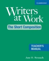Writers at Work The Short Composition Teacher´s Manual 2nd Edition
