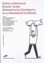 XARXA D‘INNOVACIÓ DOCENT SOBRE APRENENTATGE COOPERATIU DE LA UNIVERSITAT DE GIRO