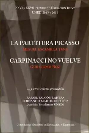 XXVI Y XXVII PREMIOS DE NARRACIÓN BREVE UNED 2015 Y 2016. LA PARTITURA PICASSO.