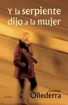 Y LA SERPIENTE DIJO A LA MUJER