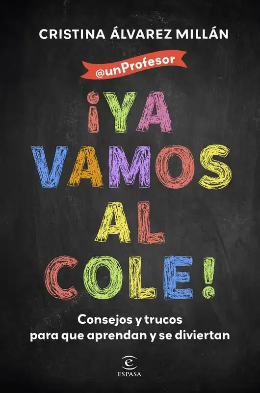 ¡ya vamos al cole!. CONSEJOS Y TRUCOS PARA QUE APRENDAN Y SE DIVIERTAN