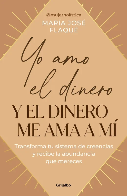 Yo amo el dinero y el dinero me ama a mi. Transforma tu sistema de creencias y recibe la abundancia que mereces