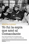 YO FUI LA ESPIA QUE AMO AL COMANDANTE