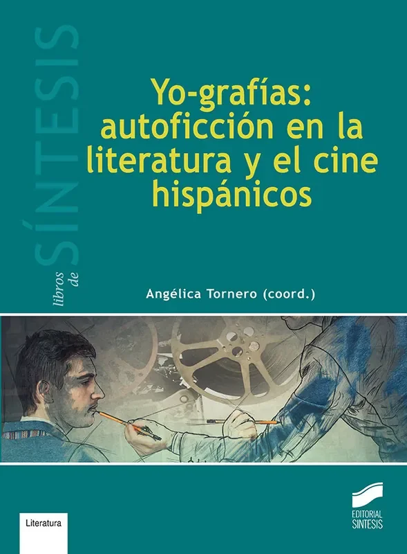 Yo-grafías autoficción en la literatura y el cine hispánicos