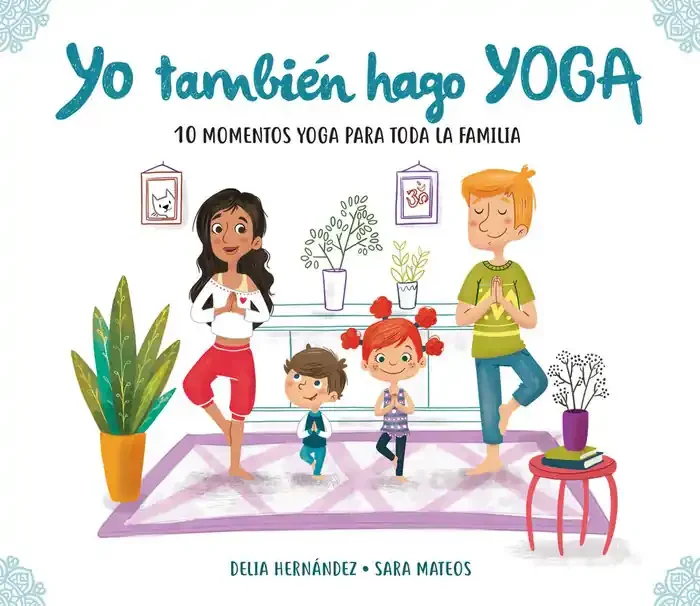 Yo también hago yoga. 10 momentos yoga para toda la familia