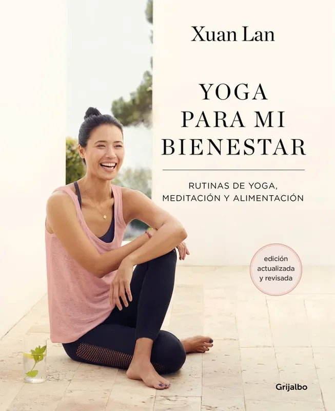 Yoga para mi bienestar. RUTINAS DE ALIMENTACION, MEDITACION Y YOGA (ED.ACTUALIZADA)